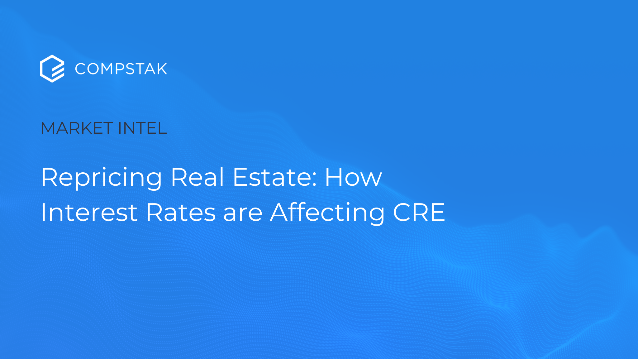 Market Intel Repricing Real Estate How Interest Rates are Affecting CRE